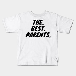 The Best Parents Kids T-Shirt